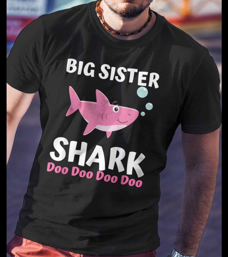 Big Sister Shark Doo Doo Doo Doo Matching Family Set T-Shirt