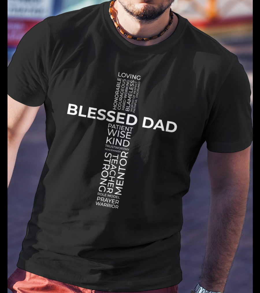 Blessed Dad Strong Mentor Wise Kind Christian Cross T-Shirt