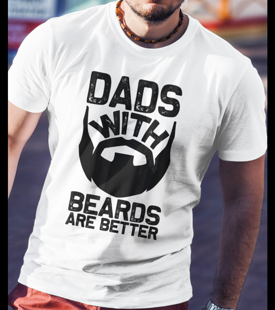 Mens Dads With Beards Are Better T-Shirt