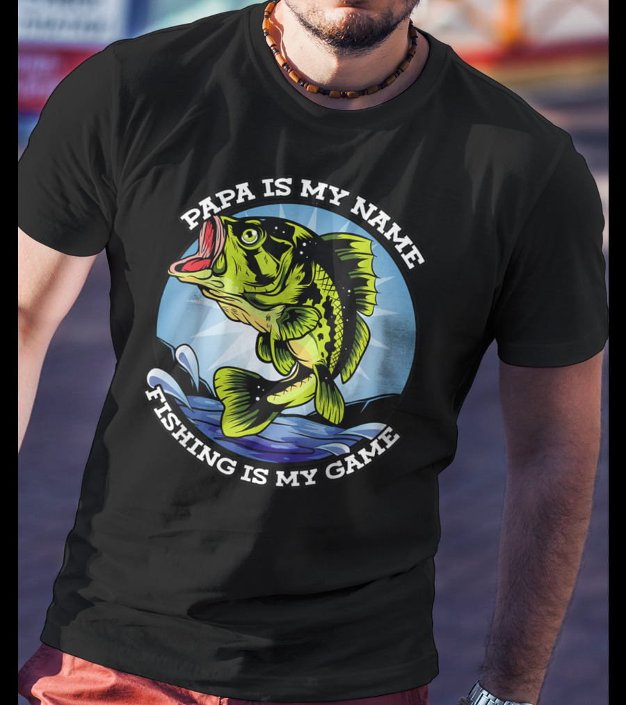 Papa Is My Name Fishing Is My Game Grandfather Fish Retired Fishing T-Shirt