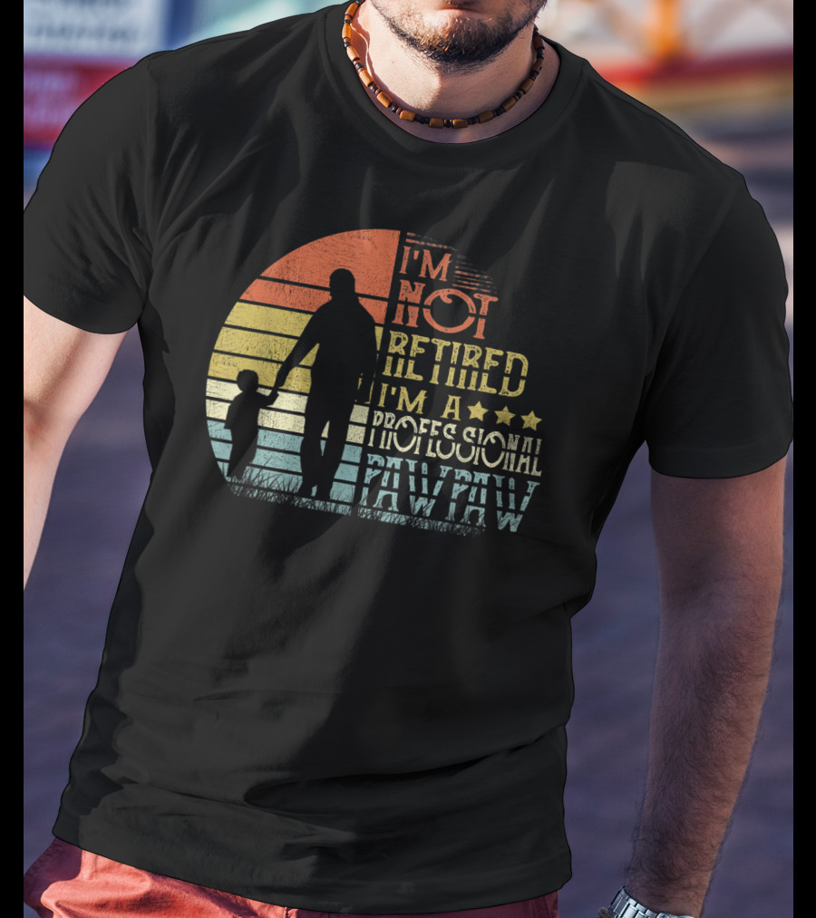 I'm Not Retired I'm A Professional Pawpaw Vintage Silhouette With Child T-Shirt