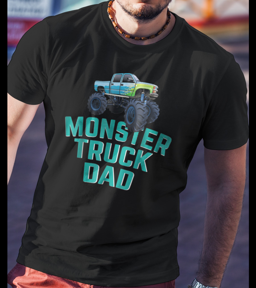Monster Truck Dad Monster Truck Jam Competition Fathers T-Shirt