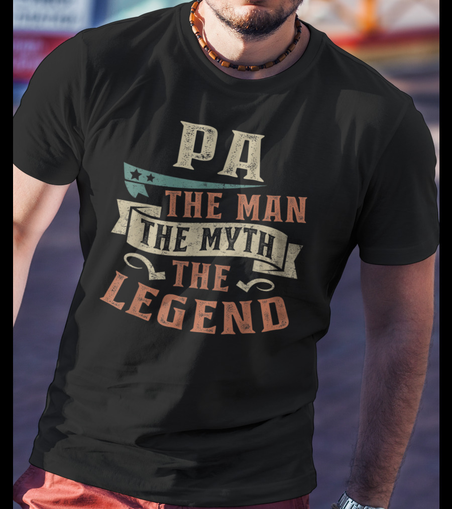 PA The Man The Myth The Legend Father's Day T-Shirt