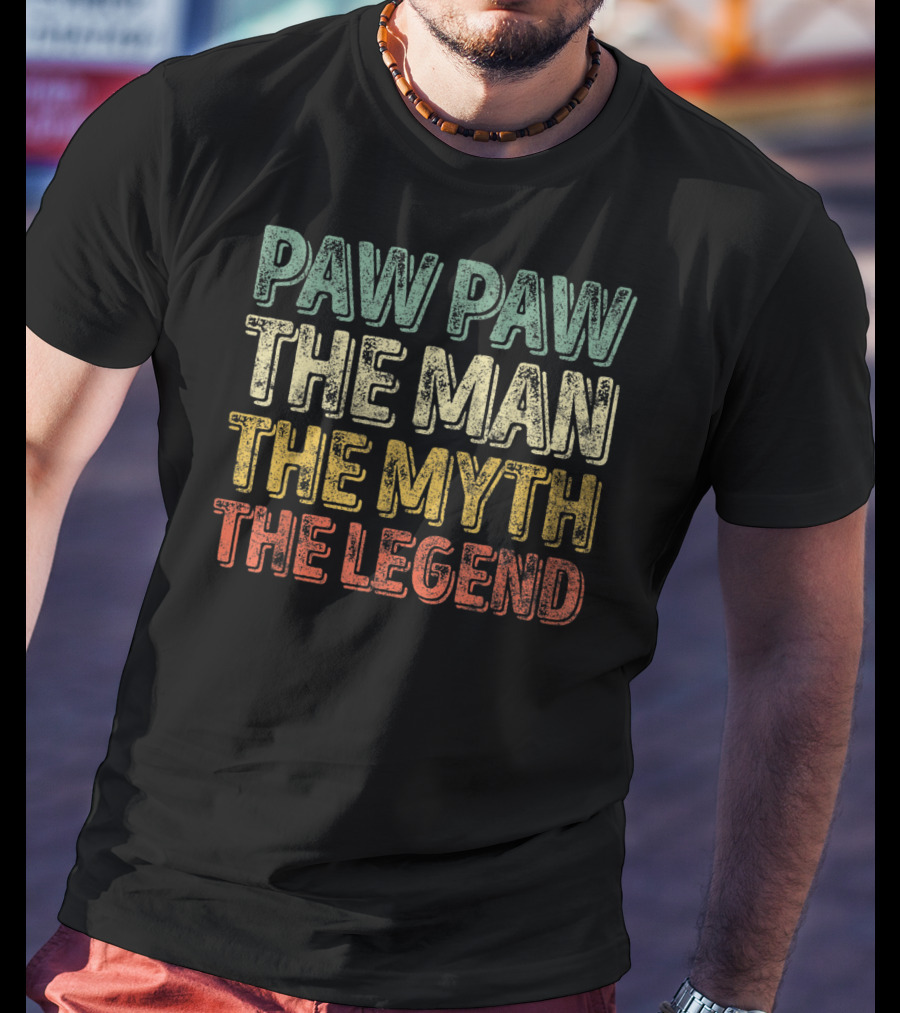 Paw Paw The Man The Myth The Legend T-Shirt