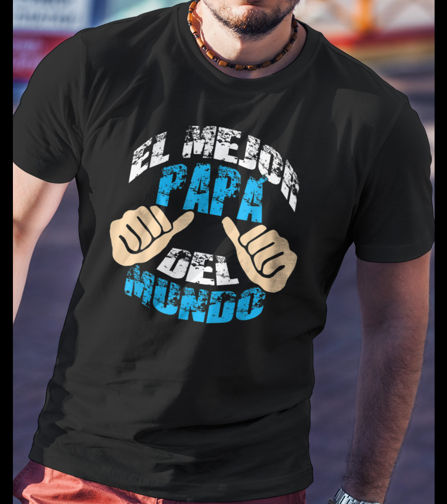 El Mejor Papá Del Mundo Para Día T-Shirt