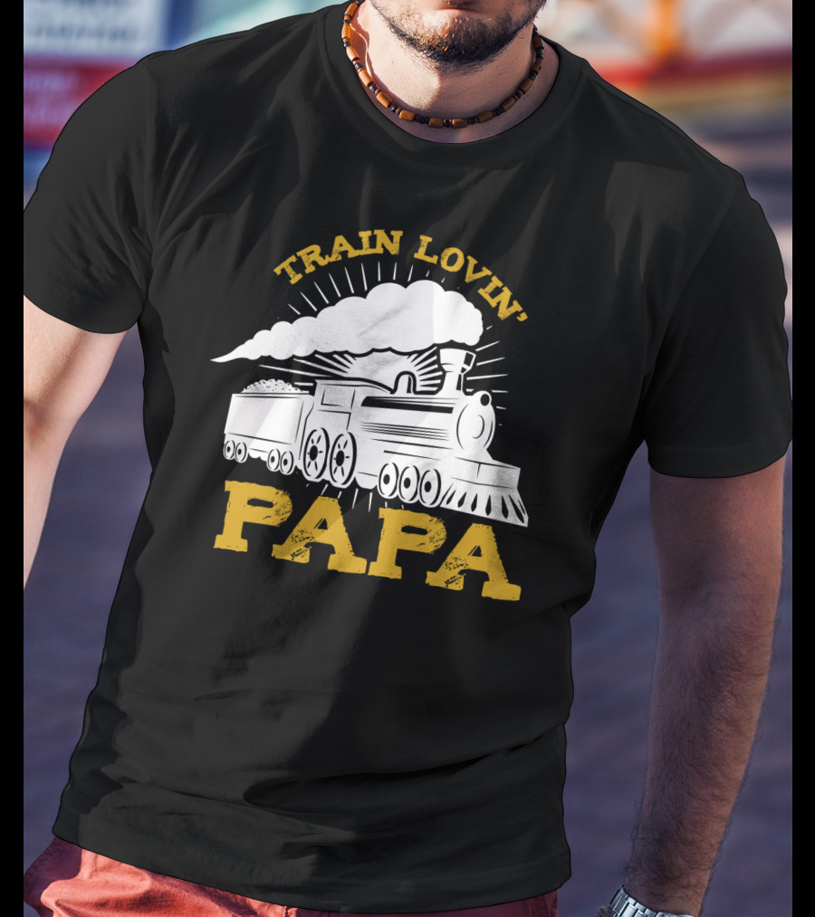 Train Lovin' Papa Steam Locomotive T-Shirt