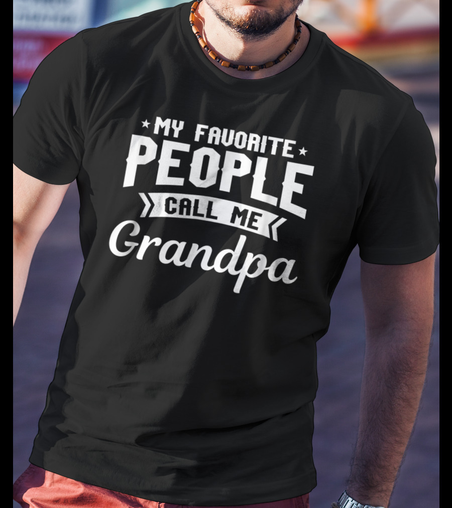 My Favorite People Call Me Grandpa T-Shirt