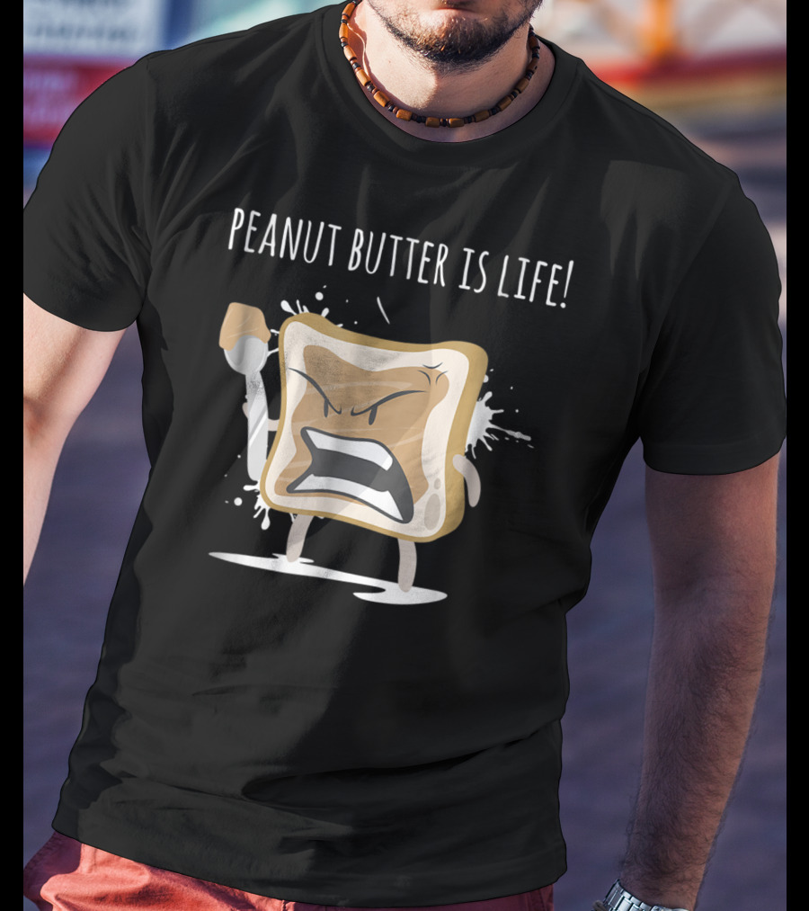 Peanut Butter Is Life Funny Angry Toast Character T-Shirt