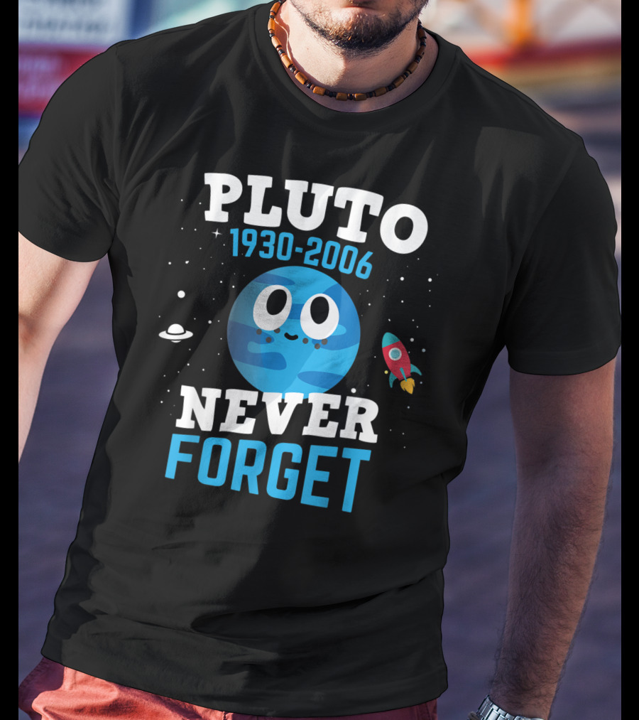 PLUTO 1930-2006 Never Forget Astronomy Science Space Rocket Planet T-Shirt