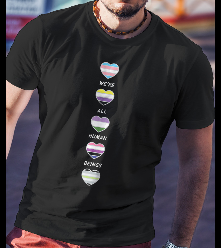 We’re All Human Beings Pride Transgender Nonbinary Agender Fluid Hearts T-Shirt