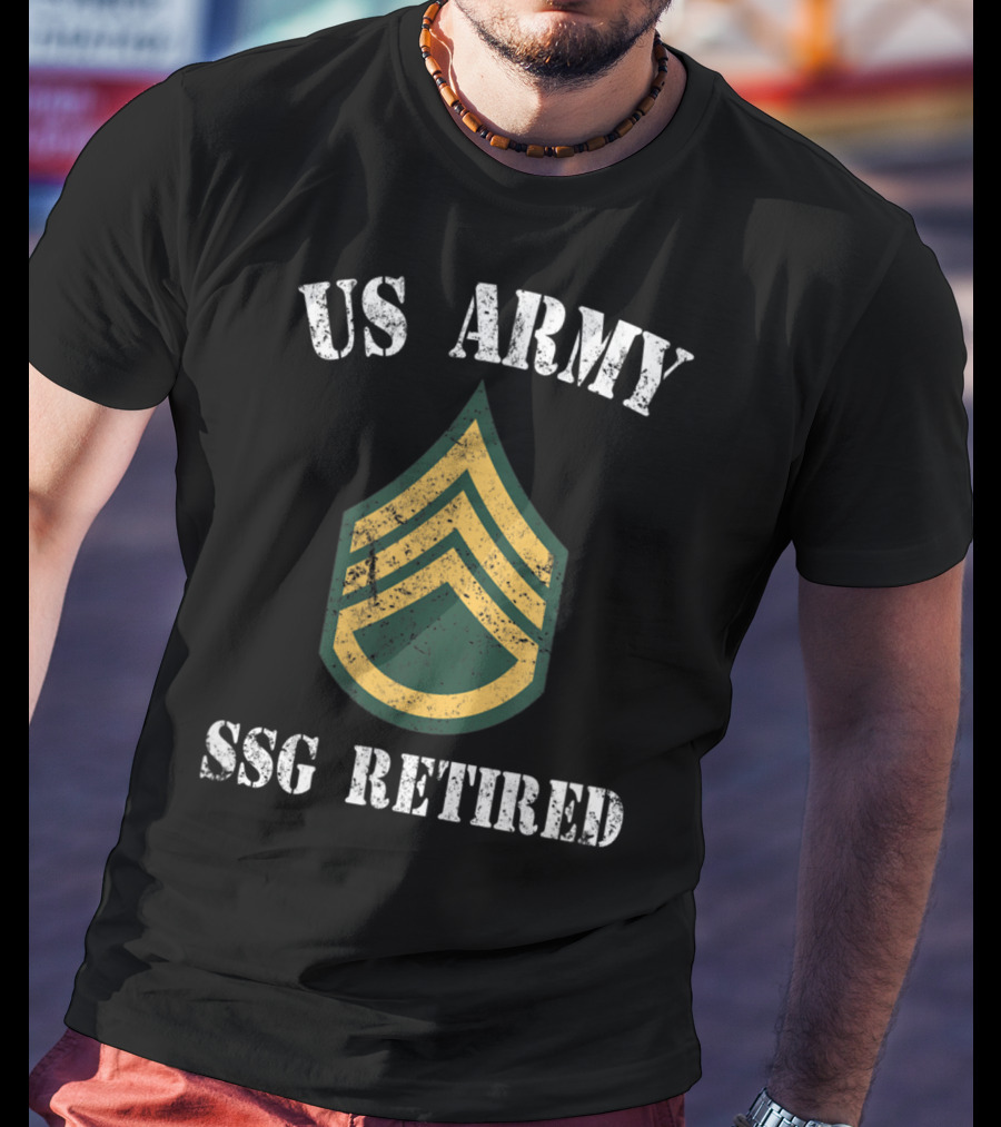 US Army SSG Retired Veteran Military Staff Sergeants T-Shirt