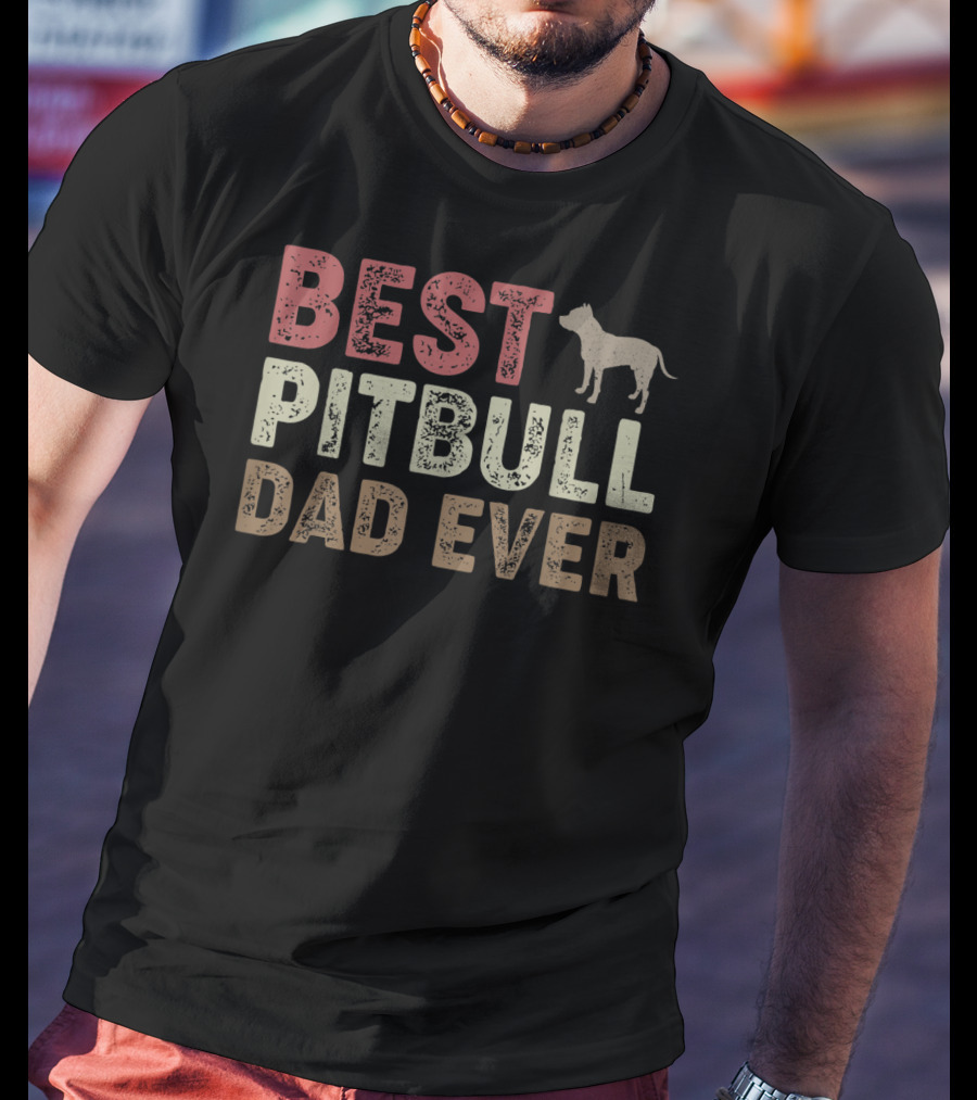 Best Pitbull Dad Ever Retro Dog Daddy Father T-Shirt