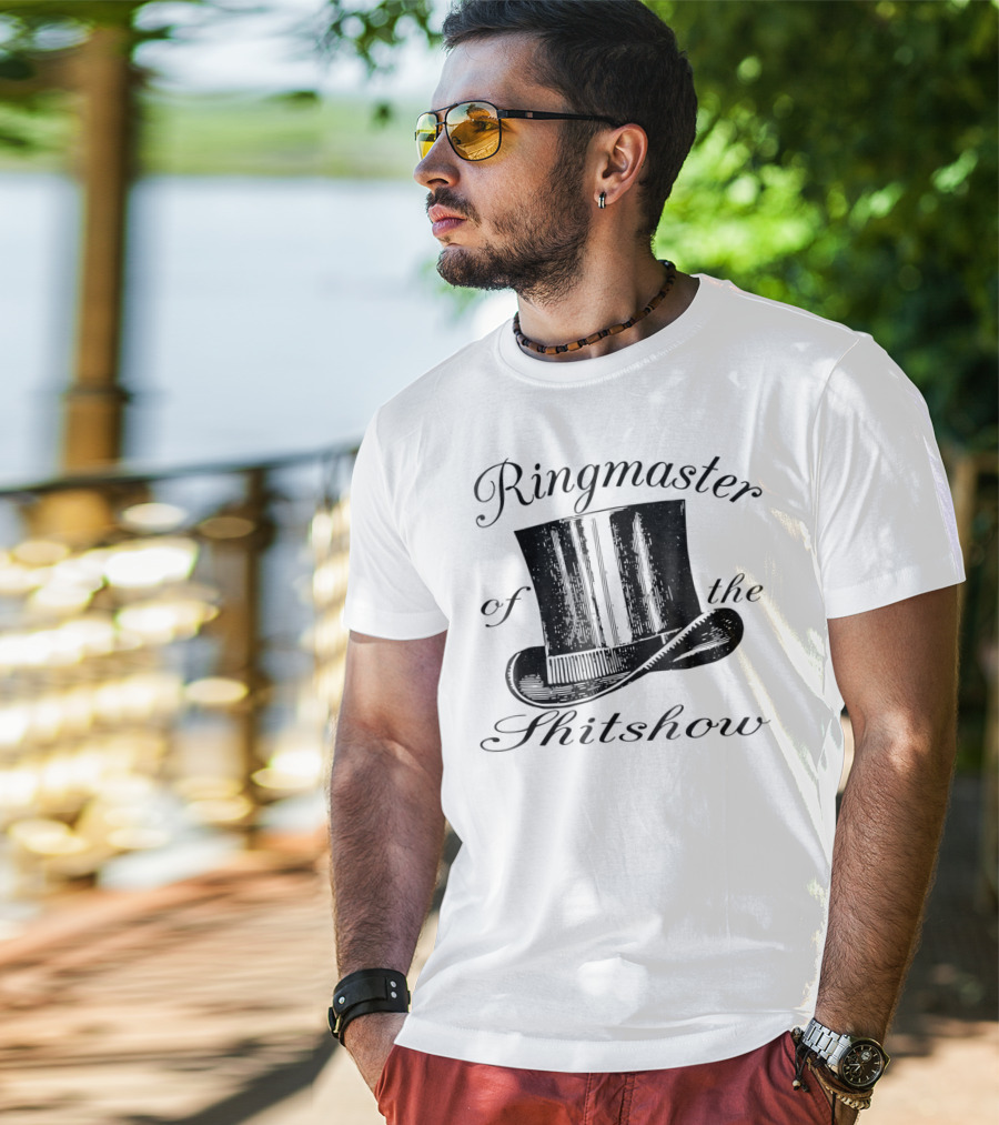 Ringmaster Of The Shitshow Top Hat Typography T-Shirt