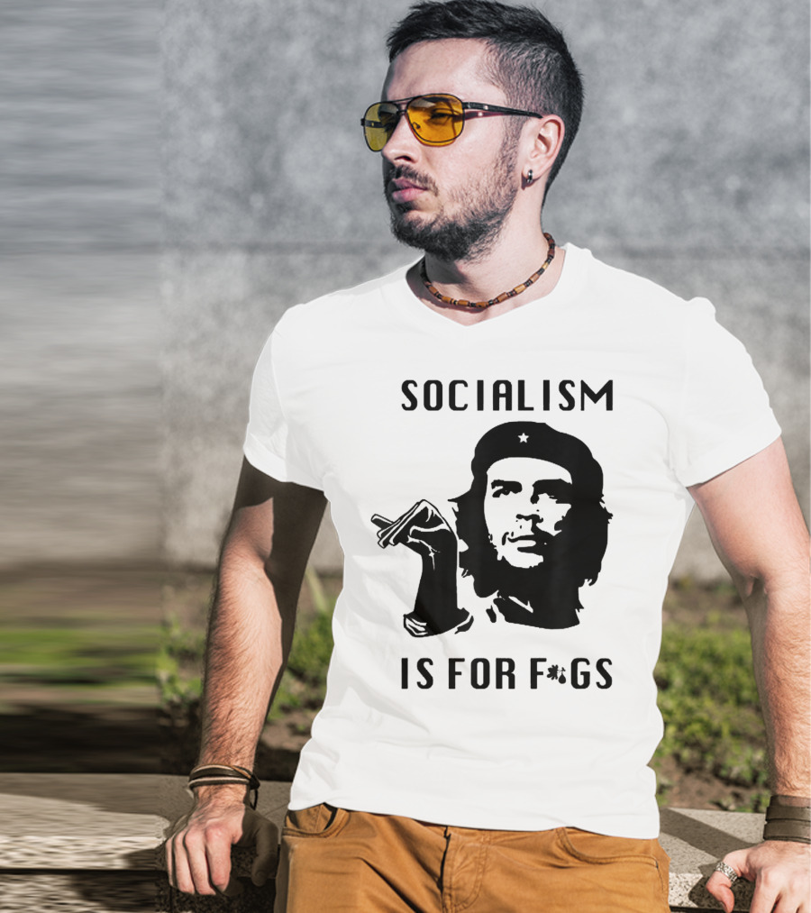 SOCIALISM IS FOR F*GS Che Guevara T-Shirt