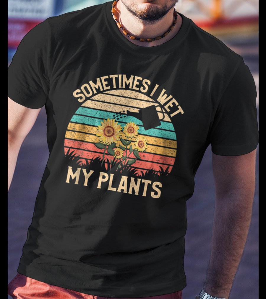Sometimes I Wet My Plants Vintage Sunflower Watering Can Retro Stripes T-Shirt