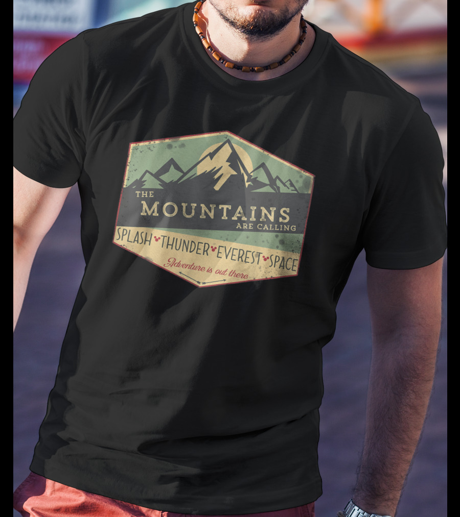 The Mountains Are Calling Splash Thunder Everest Space Adventure Is Out There T-Shirt