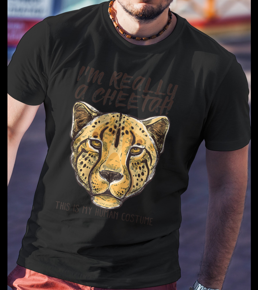 I'm Really A Cheetah This Is My Human Costume T-Shirt