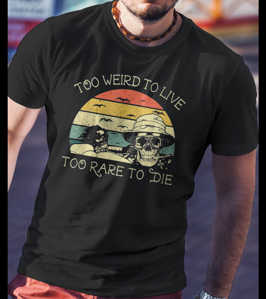 Too Weird To Live Too Rare To Die Skull Desert Retro Sunset Vibes T-Shirt