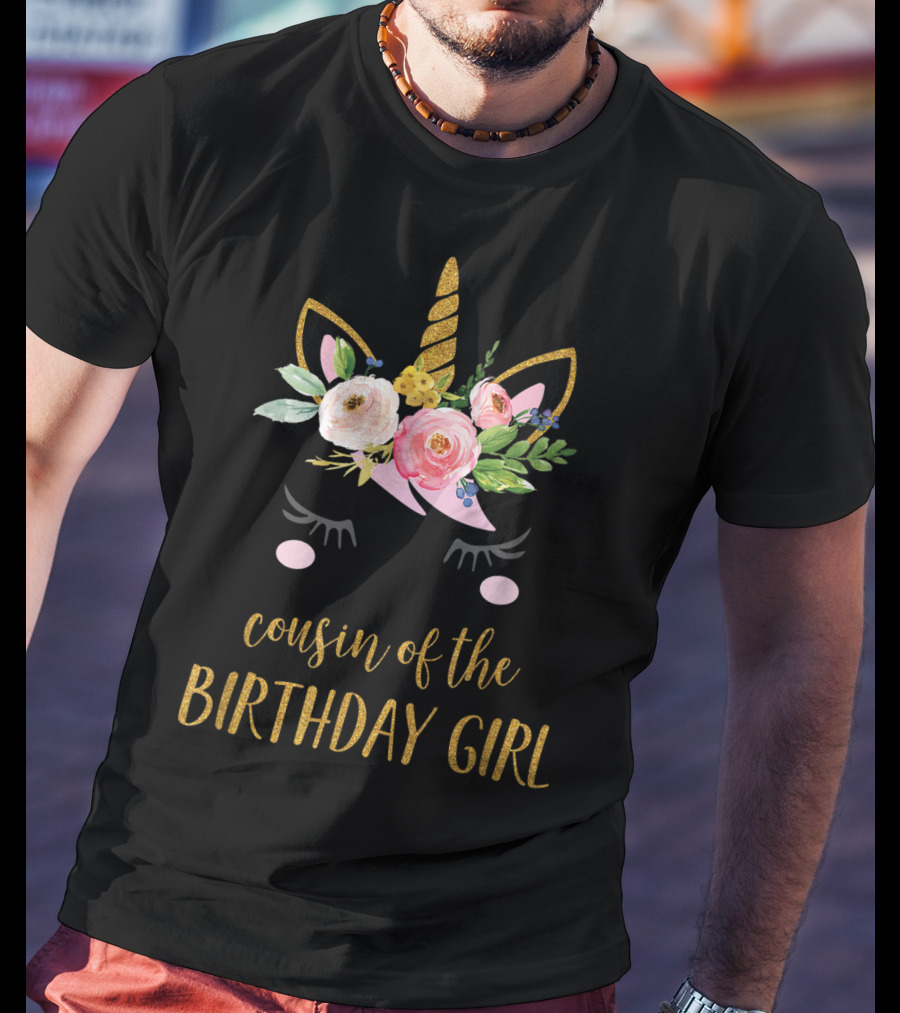 Cousin Of The Birthday Girl Unicorn With Floral Accents T-Shirt