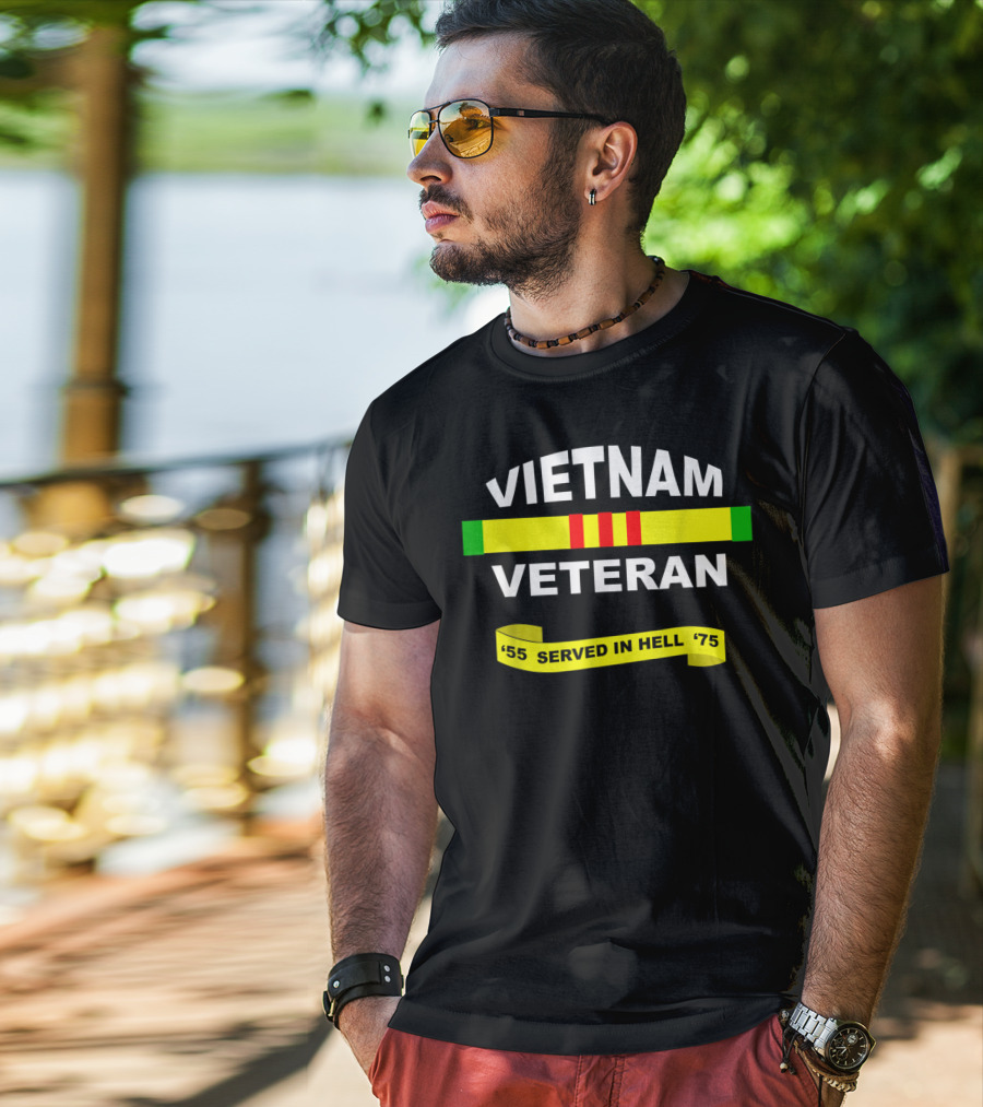 VIETNAM VETERAN SERVED IN HELL '55-'75 T-Shirt