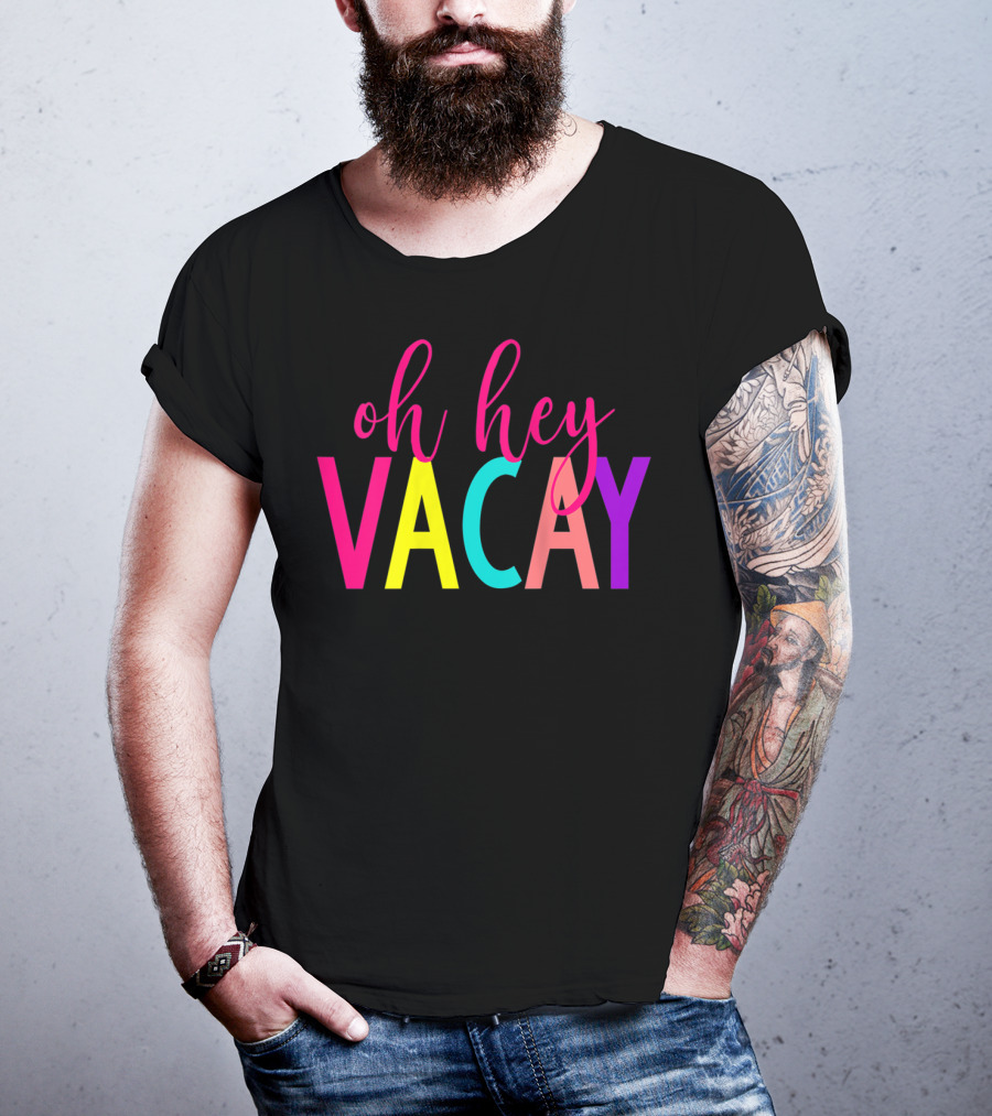 Oh Hey Vacay Colorful Summer Vacation Tank T-Shirt