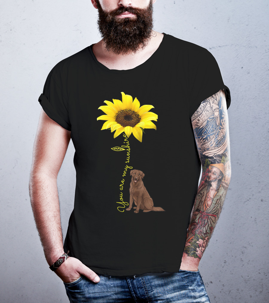 You Are My Sunshine Sunflower With Chocolate Lab T-Shirt