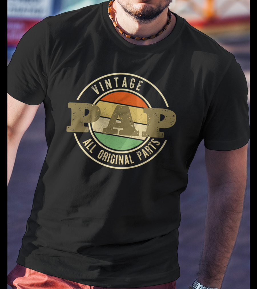 Vintage Pap All Original Parts Father's Day Grandpa T-Shirt