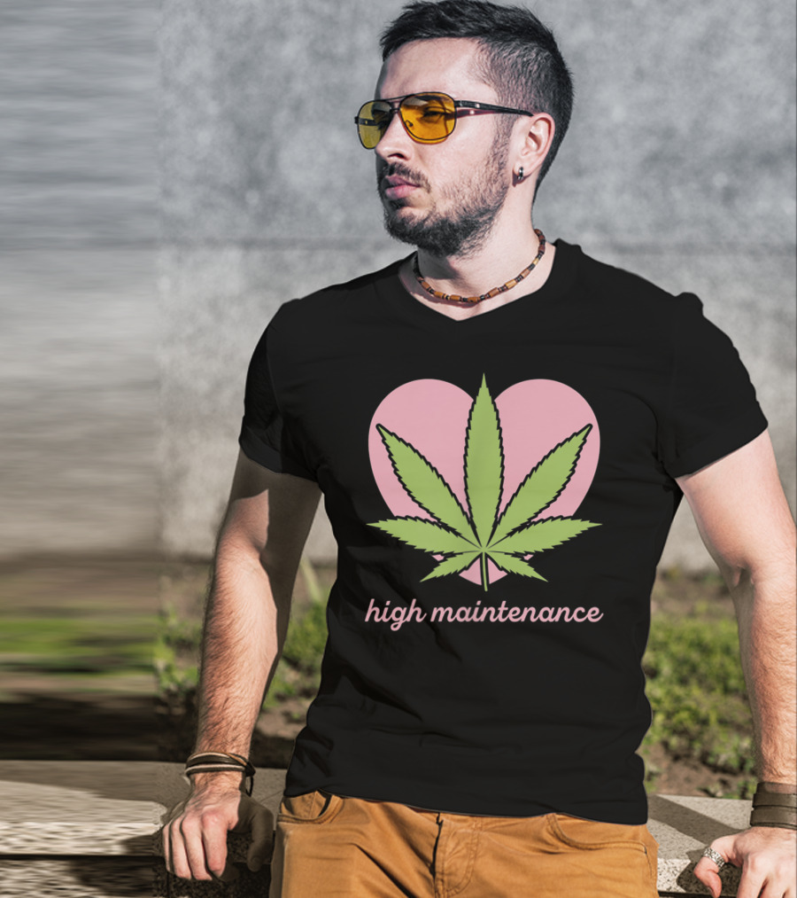 High Maintenance Weed Leaf Heart Funny Mariju T-Shirt