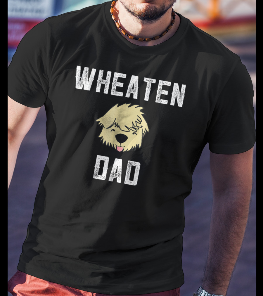 Wheaten Dad Soft Coated Wheaten Terrier Fathers T-Shirt