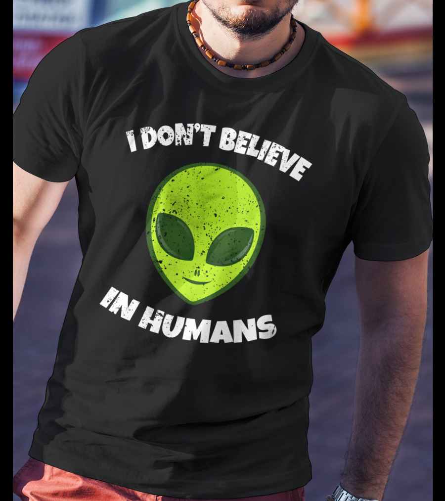 I Don't Believe In Humans Green Alien Head T-Shirt
