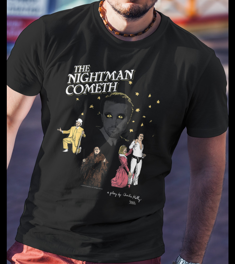 The Nightman Cometh It's Always Sunny In Philadelphia A Play By Charlie Kelly T-Shirt