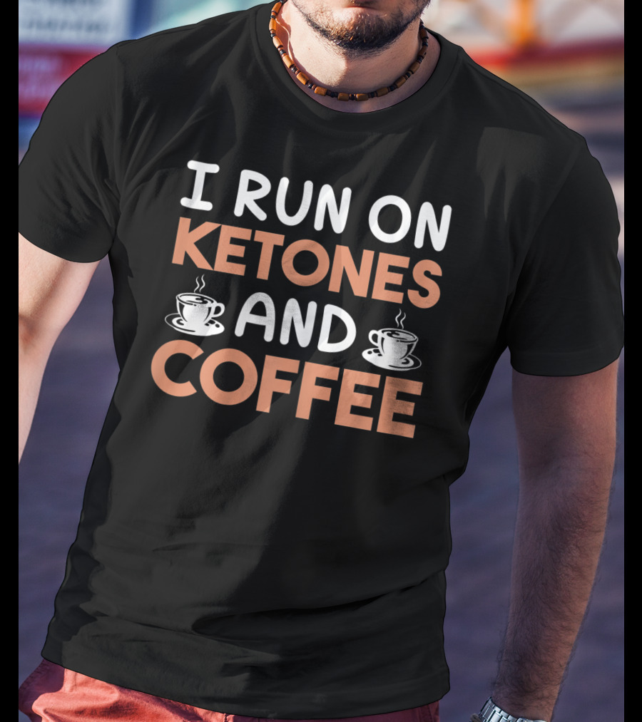 I Run On Ketones And Coffee T-Shirt