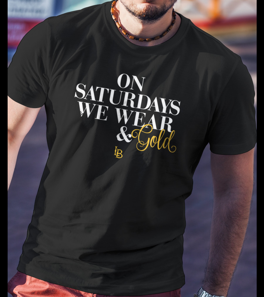 Long Beach Dirtbags NCAA On Saturdays We Wear Black And Gold T-Shirt