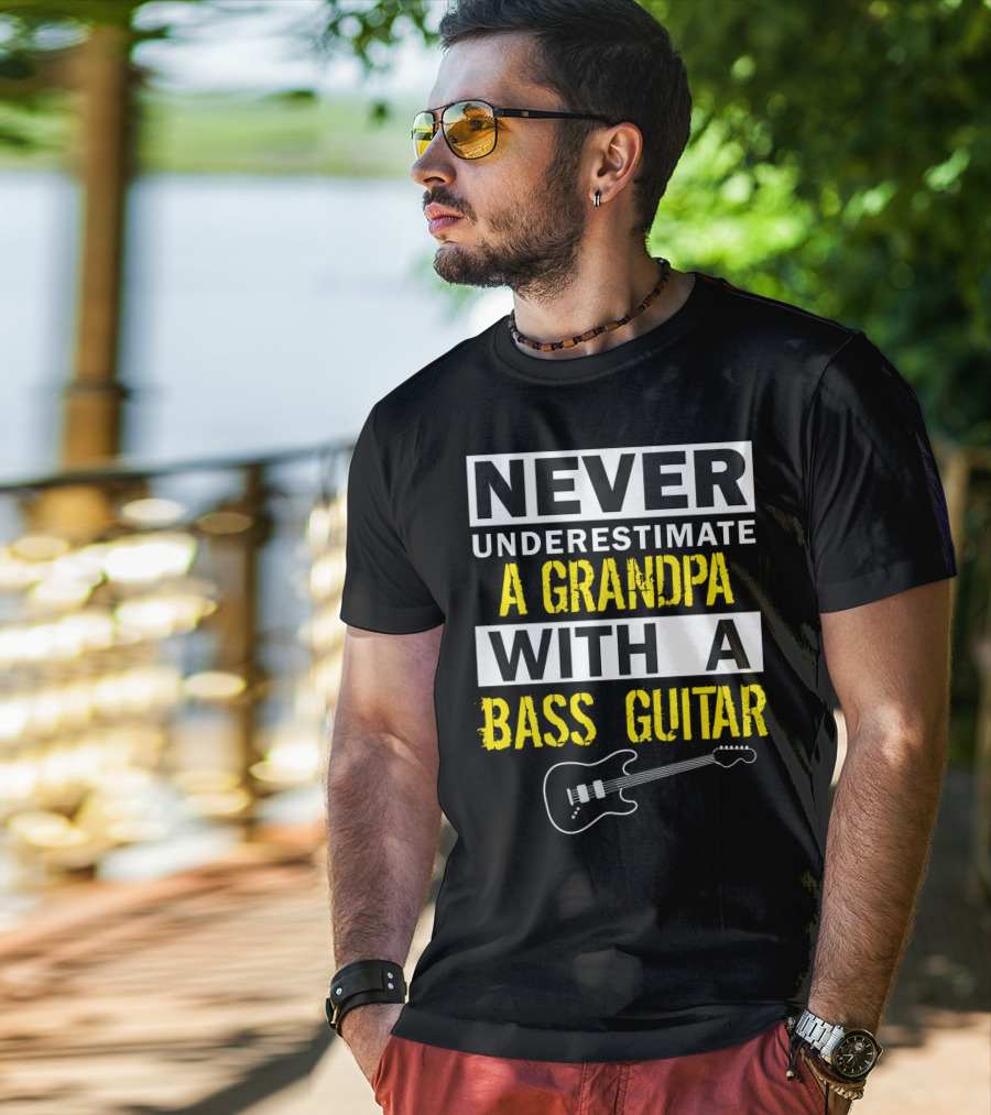Never Underestimate A Grandpa With A Bass Guitar T-Shirt