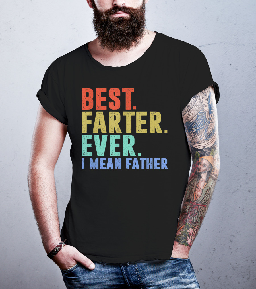 Best Farter I Mean Father Ever Mens T-Shirt