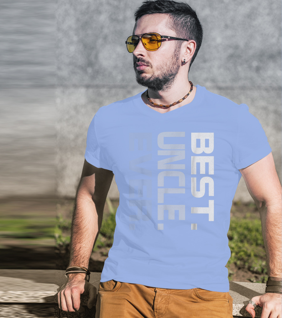 BEST UNCLE EVER T-Shirt
