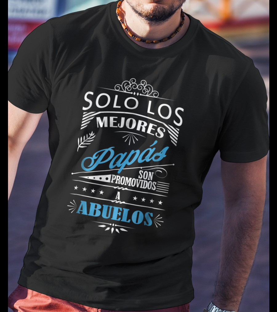 Solo Los Mejores Papás Son Promovidos A Abuelos T-Shirt