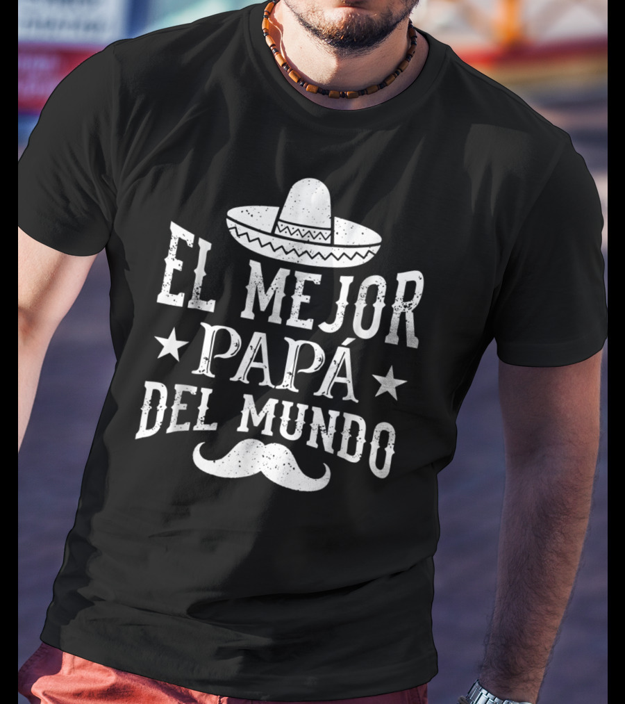 El Mejor Papá Del Mundo Sombrero Y Bigote Decoración T-Shirt