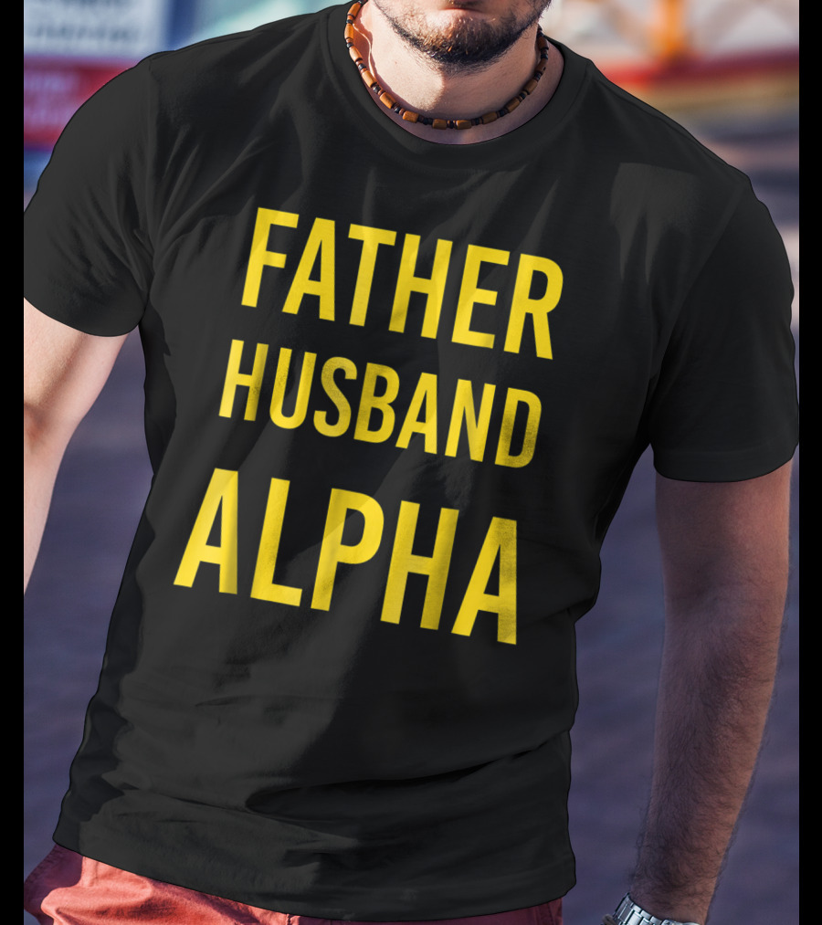 Father Husband Alpha Fraternity Mens T-Shirt