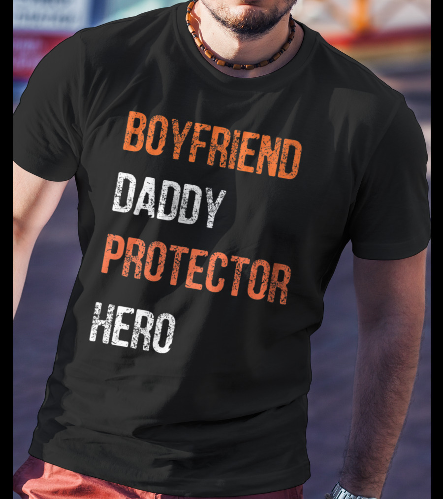 Boyfriend Daddy Protector Hero T-Shirt