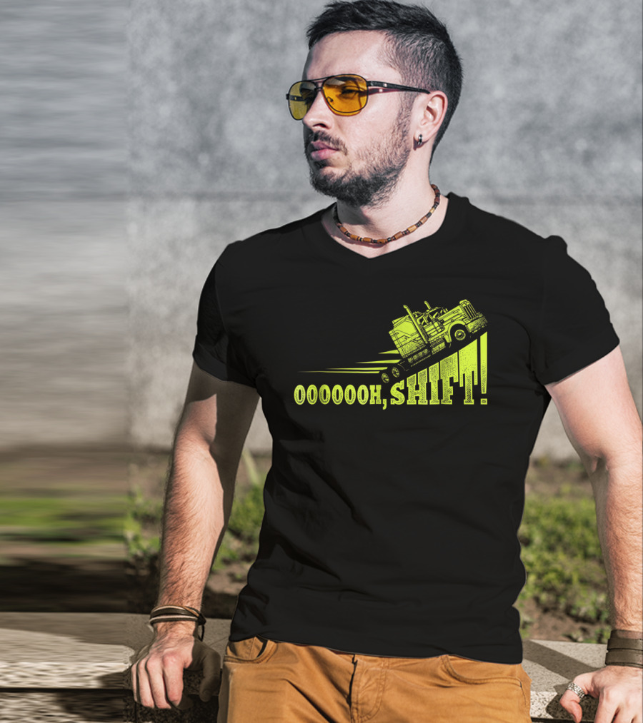 Oooooh, Shift Mens Funny Truck Driver Trucker T-Shirt