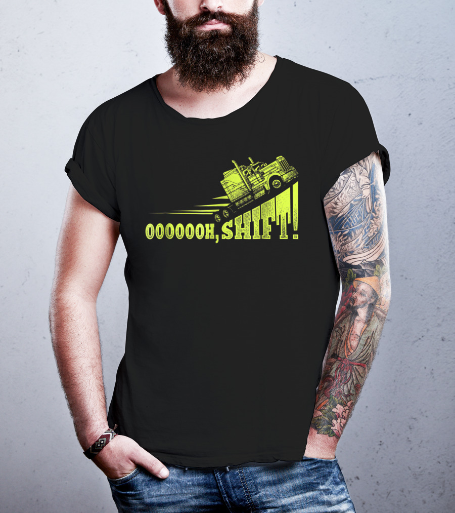 Oooooh, Shift Mens Funny Truck Driver Trucker T-Shirt