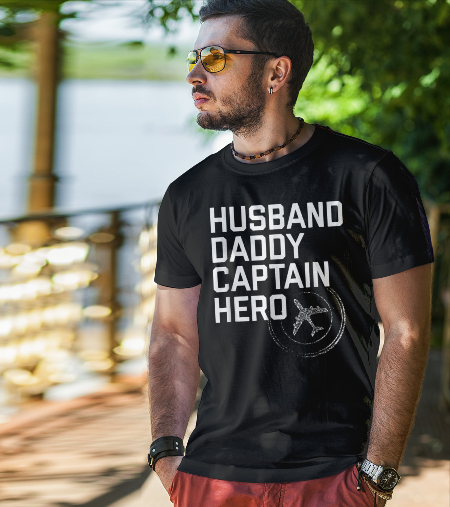 Husband Daddy Captain Hero Fathers Airplane T-Shirt