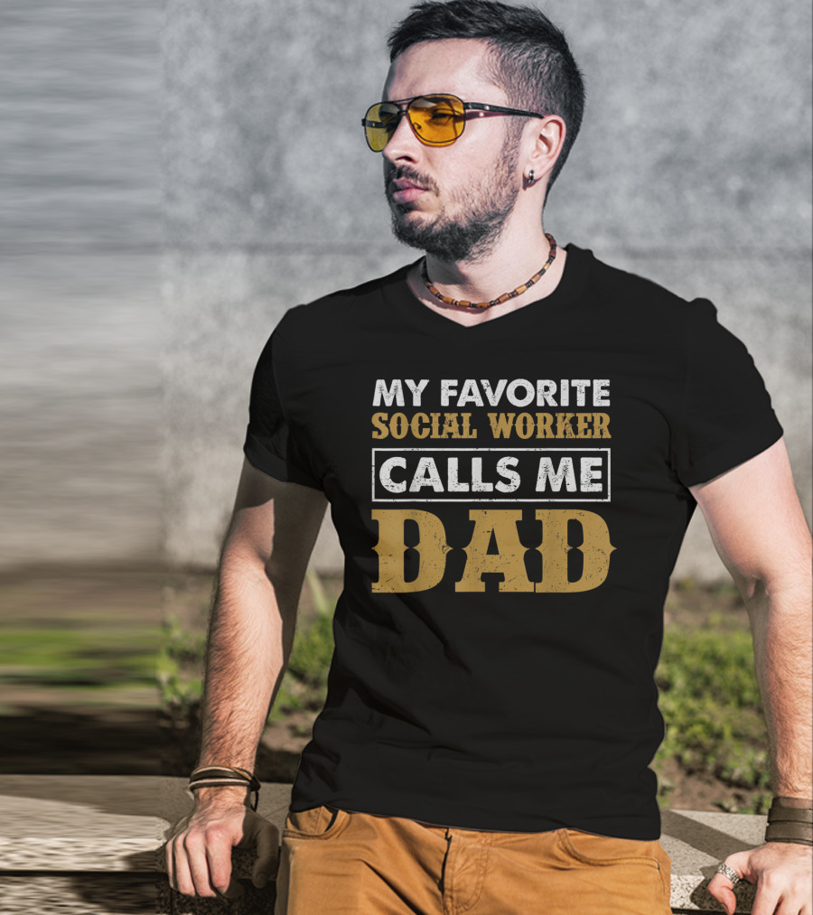 My Favorite Social Worker Calls Me Dad T-Shirt