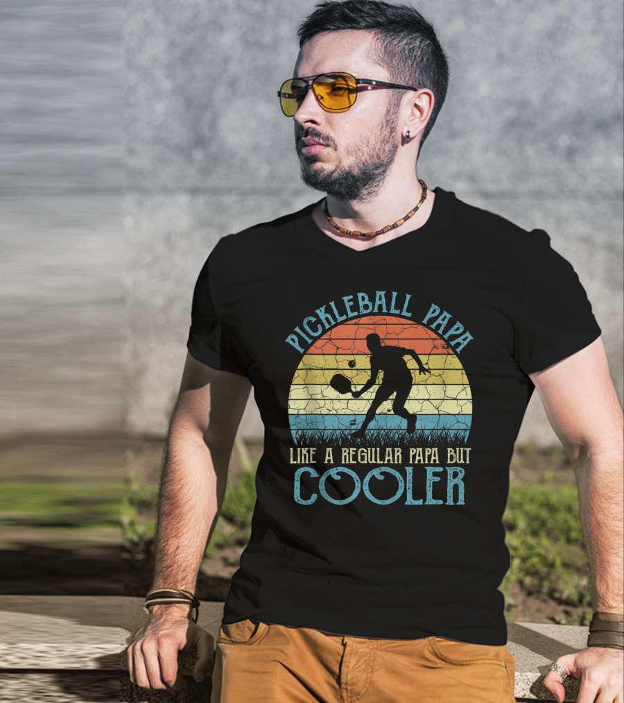 Pickleball Papa Like A Regular Papa But Cooler T-Shirt