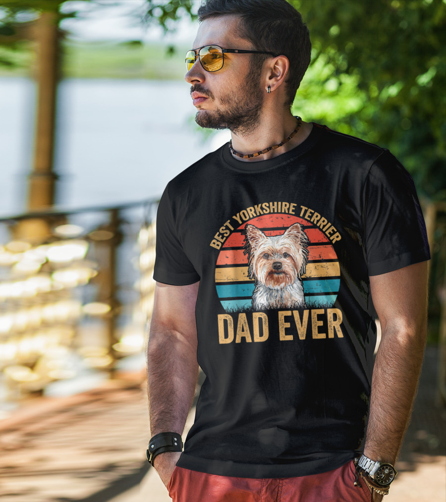 Best Yorkshire Terrier Dad Ever T-Shirt