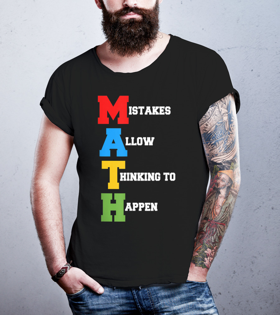 Mistakes Allow Thinking To Happen MATH Bold Colorful Letters T-Shirt
