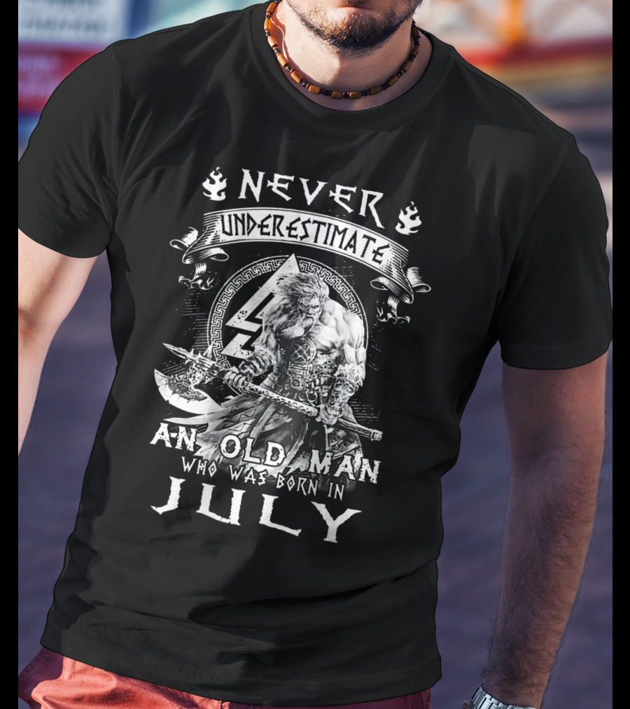 Never Underestimate An Old Man Who Was Born In July Viking Warrior Axe T-Shirt