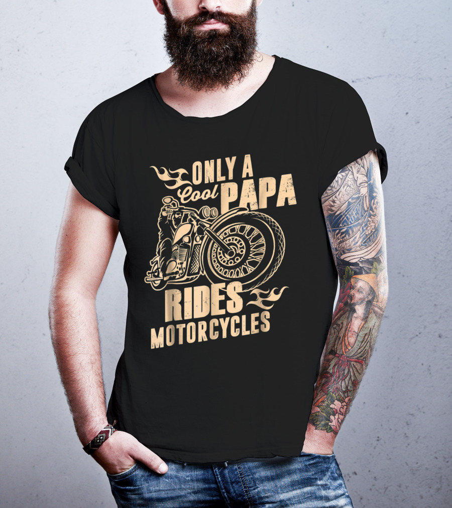 Only A Cool Papa Rides Motorcycles T-Shirt