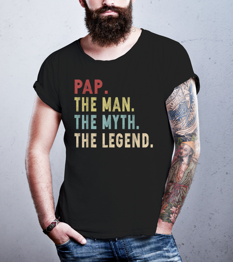 Pap The Man The Myth The Legend T-Shirt